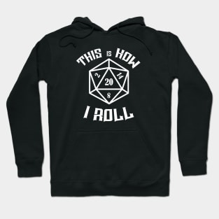 This is how I roll D20 Nat20 RPG Dice Hoodie